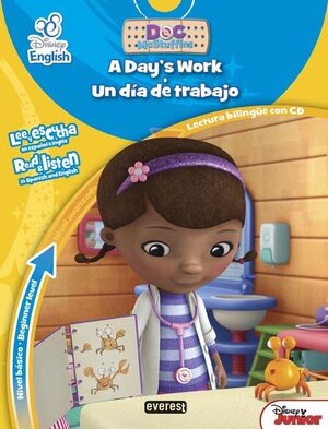 DISNEY ENGLISH. DOCTORA JUGUETES DOC MCSTUFFINS. A DAY S WORK UN DIA DE TRABA. LECTURA BILINGUE CON CD. LEE Y ESCUCHA EN ESPANOL E INGLES. READ LISTEN IN SPA. SARFATTI BACOLAS