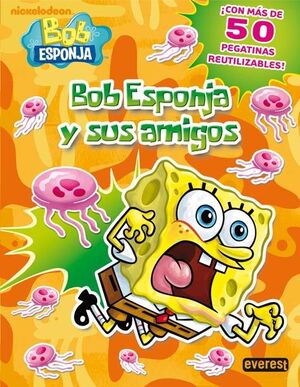 BOB ESPONJA Y SUS AMIGOS. LIBRO DE PEGATINAS