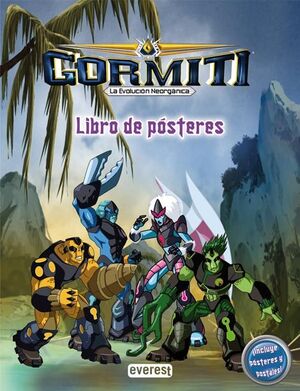 GORMITI. LA EVOLUCIÓN NEORGÁNICA. LIBRO DE PÓSTERES
