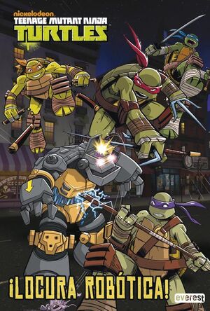 TEENAGE MUTANT NINJA TURTLES. ¡LOCURA ROBÓTICA!