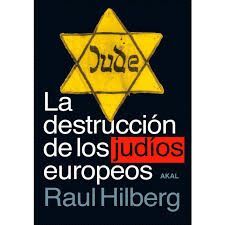 LA DESTRUCCIÓN DE LOS JUDÍOS EUROPEOS