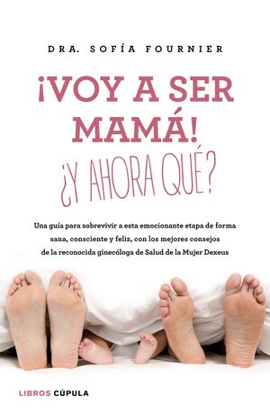 ¡VOY A SER MAMÁ! ¿Y AHORA QUÉ?