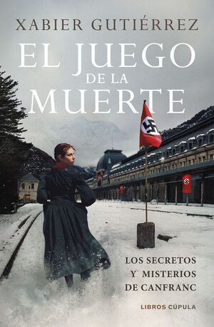 JUEGO DE LA MUERTE:SECRETOS Y MISTERIOS CANFRANC