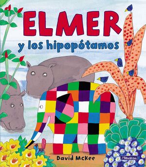 ELMER Y LOS HIPOPOTAMOS