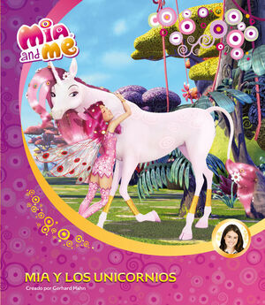 MIA Y LOS UNICORNIOS (UN CUENTO DE MIA AND ME)