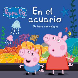 EN EL ACUARIO (PEPPA PIG. PEQUEÑAS MANITAS)