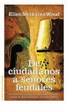 DE CIUDADANOS A SEÑORES FEUDALES