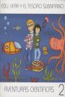 EDU, VERA Y EL TESORO SUBMARINO