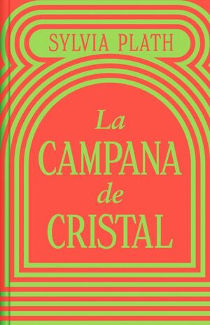 LA CAMPANA DE CRISTAL (EDICIÓN ESPECIAL EN TAPA DURA)