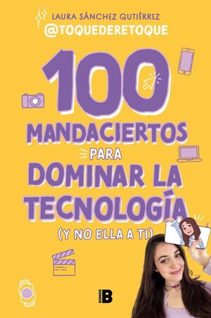 100 MANDACIERTOS PARA DOMINAR LA TECNOLO
