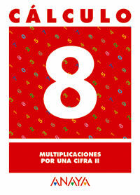 CÁLCULO  8. MULTIPLICACIONES POR UNA CIFRA II.