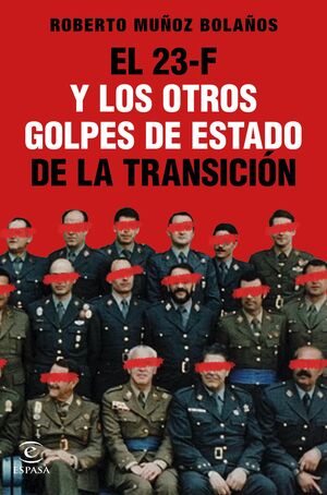 EL 23-F Y LOS OTROS GOLPES DE ESTADO DE LA TRANSICION