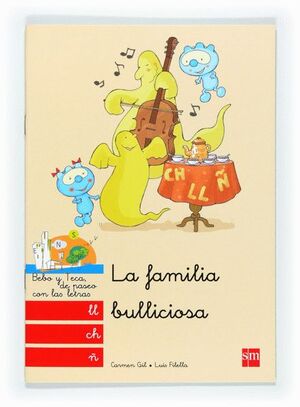 LA FAMILIA BULLICIOSA: LL, CH, Ñ