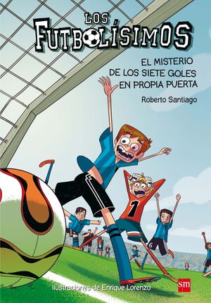 LOS FUTBOLÍSIMOS.EL MISTERIO DE LOS SIETE GOLES EN PROPIA PUERTA