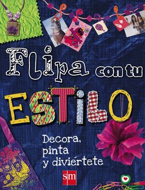 FLIPA CON TU ESTILO:DECORA,PINTA Y DIVIE