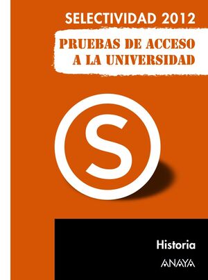 SELECTIVIDAD-PAU 2012, HISTORIA, PRUEBAS DE ACCESO A LA UNIVERSIDAD