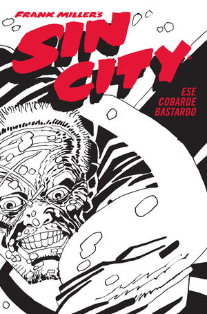 SIN CITY 04. ESE COBARDE BASTARDO (CARTONÈ)