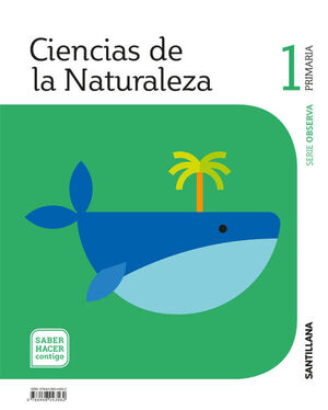 CIENCIAS DE LA NATURALEZA SERIE OBSERVA 1 PRIM SABER HACER CONTIGO