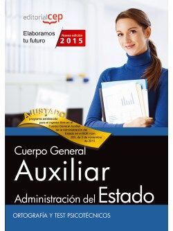 CUERPO GENERAL AUXILIAR DE LA ADMINISTRACIÓN DEL ESTADO. ORTOGRAFÍA Y TEST PSICO