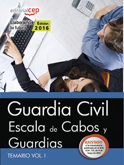 GUARDIA CIVIL. ESCALA DE CABOS Y GUARDIAS. TEMARIO VOL. I.