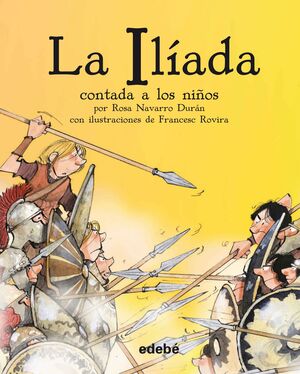 LA ILÍADA CONTADA A LOS NIÑOS (EDICIÓN EN RÚSTICA)