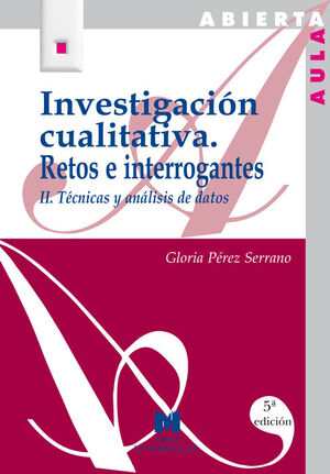 INVESTIGACIÓN CUALITATIVA II: RETOS E INTERROGANTES : TÉCNICAS Y ANÁLISIS DE DAT