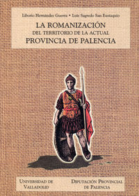 ROMANIZACION DEL TERRITORIO DE LA ACTUAL PROVINCIA DE PALENCIA, LA