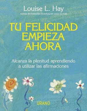 TU FELICIDAD EMOIEZA AHORA