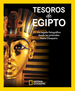 TESOROS DE EGIPTO - UN LEGADO FOTOGRAFICO DESDE LA