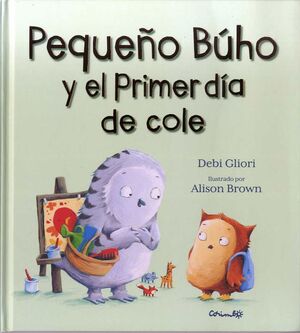 PEQUEÑO BUHO Y EL PRIMER DÍA DE COLE