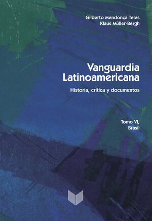 VANGUARDIA LATINOAMERICANA. TOMO VI. HISTORIA, CRÍTICA Y DOCUMENTOS. BRASIL.