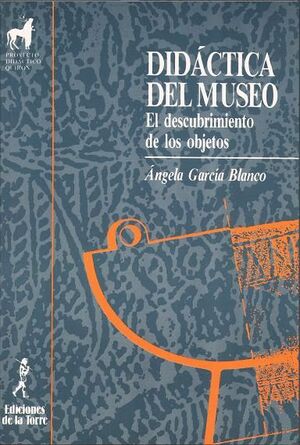 DIDÁCTICA DEL MUSEO: EL DESCUBRIMIENTO DE LOS OBJETOS