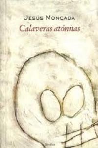CALAVERAS ATONITAS. XORDICA