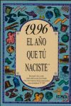 1996.EL AÑO QUE TU NACISTE