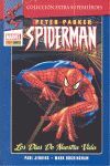 PETER PARKER SPIDERMAN 1: LOS DIAS DE NUESTRA VIDA