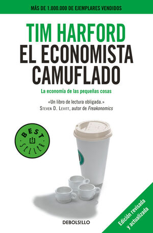 EL ECONOMISTA CAMUFLADO (EDICIÓN REVISADA Y ACTUALIZADA)