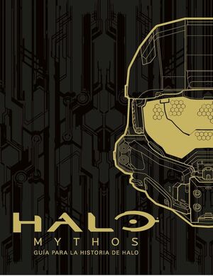 HALO MYTHOS: GUÍA PARA LA HISTORIA DE HALO