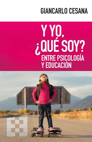 Y YO QUE SOY?. ENTRE PSICOLOGIA Y EDUCACION