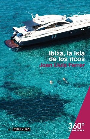 IBIZA, LA ISLA DE LOS RICOS