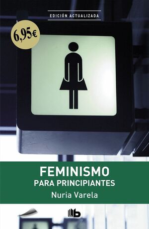 FEMINISMO PARA PRINCIPIANTES.(B DE BOLSILLO)