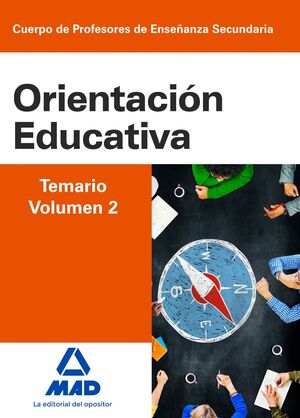 CUERPO DE PROFESORES DE ENSEÑANZA SECUNDARIA. ORIENTACIÓN EDUCATIVA. TEMARIO VOL