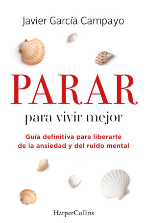 PARAR PARA VIVIR MEJOR. GUÍA DEFINITIVA PARA LIBERARTE DE LA ANSI