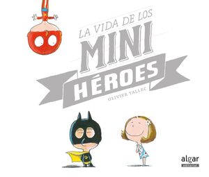 LA VIDA DE LOS MINIHEROES