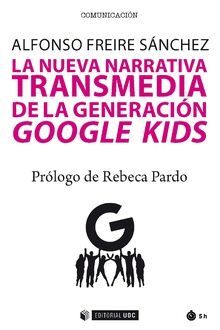 LA NUEVA NARRATIVA TRANSMEDIA DE GENERACIÓN GOOGLE KIDS