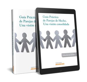GUÍA PRÁCTICA DE PAREJAS DE HECHO. UNA VISIÓN CONSOLIDADA (PAPEL + E-BOOK)