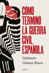 COMO TERMINO LA GUERRA CIVIL ESPAÑOLA
