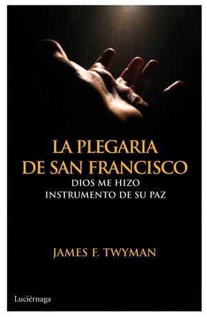 LA PLEGARIA DE SAN FRANCISCO