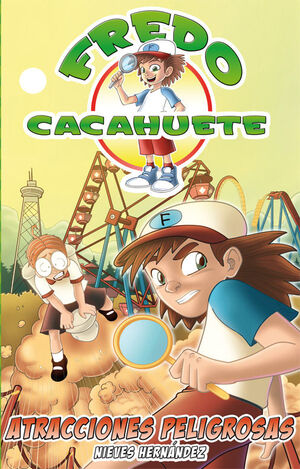 FREDO CACAHUETE. ATRACCIONES PELIGROSAS
