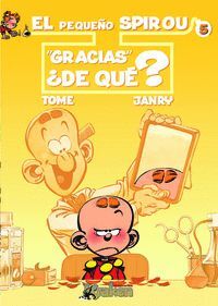 PEQUEÑO SPIROU 5.GRACIAS ¿DE QUE?