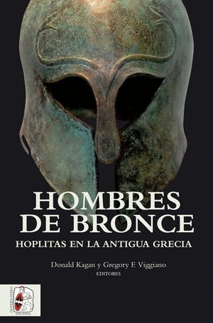 HOMBRES DE BRONCE. HOPLITAS EN LA ANTIGUA GRECIA